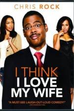 Watch I Think I Love My Wife Myflixer