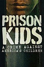 Watch Prison Kids A Crime Against Americas Children Myflixer