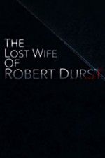 Watch The Lost Wife of Robert Durst Myflixer