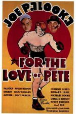 Watch For the Love of Pete Myflixer