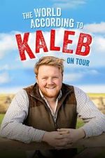Watch The World According to Kaleb - On Tour Myflixer