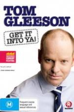 Watch Tom Gleeson Get It Into Ya Myflixer