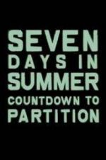 Watch Seven Days in Summer: Countdown to Partition Myflixer