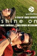 Watch Shine On Myflixer