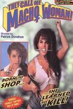 Watch They Call Me Macho Woman Myflixer