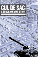 Watch Cul de Sac: A Suburban War Story Myflixer
