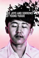 Watch The Joys and Sorrows of Young Yuguo (Short 2022) Myflixer