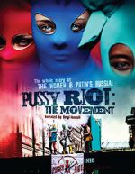 Watch Pussy Riot: The Movement Myflixer