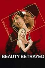 Watch Beauty Betrayed Myflixer