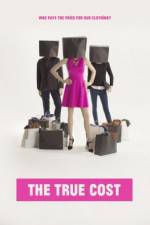 Watch The True Cost Myflixer