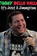 Watch Jimmy Della Valle Its Just a Jimmyism Myflixer