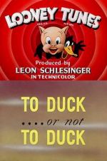 Watch To Duck... or Not to Duck (Short 1943) Myflixer