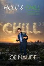 Watch Joe Mande: Chill Myflixer