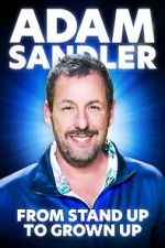 Watch Adam Sandler From Stand Up to Grown Up Myflixer