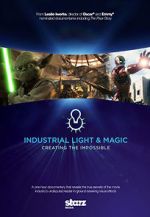 Watch Industrial Light & Magic: Creating the Impossible Myflixer