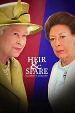 Watch Heir & Spare: Elizabeth & Margaret Myflixer