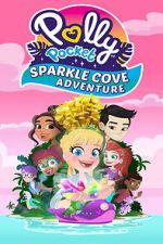 Watch Polly Pocket Sparkle Cove Adventure Myflixer