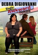 Watch Debra Digiovanni: Single, Awkward, Female Myflixer