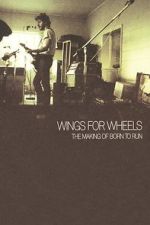 Watch Wings for Wheels: The Making of \'Born to Run\' Myflixer