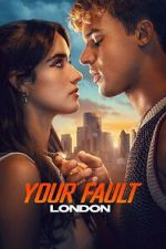 Watch Your Fault: London Myflixer