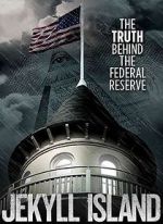 Watch Jekyll Island, The Truth Behind The Federal Reserve Myflixer
