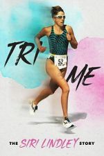 Watch Tri Me: The Siri Lindley Story Myflixer