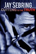 Watch Jay Sebring....Cutting to the Truth Myflixer