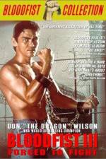 Watch Bloodfist III Forced to Fight Myflixer