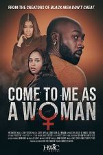 Watch Come to Me As A Woman Myflixer