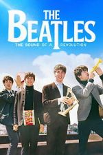 Watch The Beatles: The Sound of a Revolution Myflixer