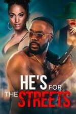 Watch He\'s for the Streets Myflixer