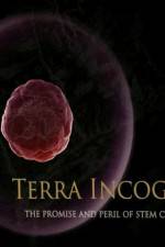 Watch Terra Incognita The Perils and Promise of Stem Cell Research Myflixer