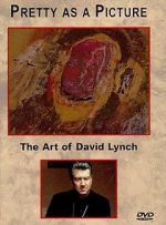 Watch Pretty as a Picture: The Art of David Lynch Myflixer