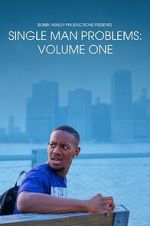 Watch Single Man Problems: Volume One Myflixer