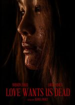 Watch Love Wants Us Dead Myflixer