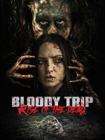 Watch Bloody Trip: Rise of the Dead Myflixer
