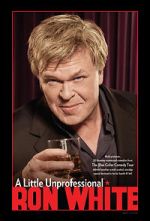 Watch Ron White: A Little Unprofessional Myflixer