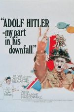 Watch Adolf Hitler: My Part in His Downfall Myflixer