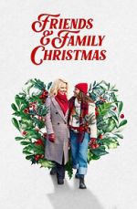 Watch Friends & Family Christmas Myflixer