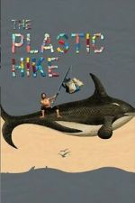 Watch The Plastic Hike Myflixer