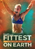 Watch Fittest on Earth: A Decade of Fitness Myflixer