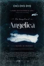 Watch The Strange Case of Angelica Myflixer