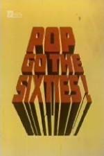 Watch Pop Go the Sixties Myflixer