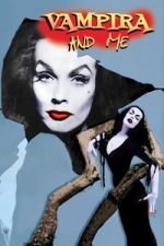 Watch Vampira and Me Myflixer