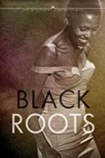 Watch Black Roots Myflixer