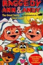 Watch Raggedy Ann and Andy in The Great Santa Claus Caper Myflixer