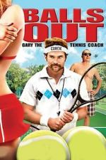 Watch Balls Out: Gary the Tennis Coach Myflixer