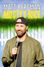 Watch Matt Bergman: Mostly Nice (TV Special 2024) Myflixer