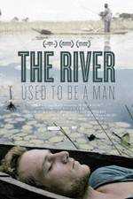 Watch The River Used to Be a Man Myflixer