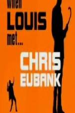 Watch When Louis Met Chris Eubank Myflixer